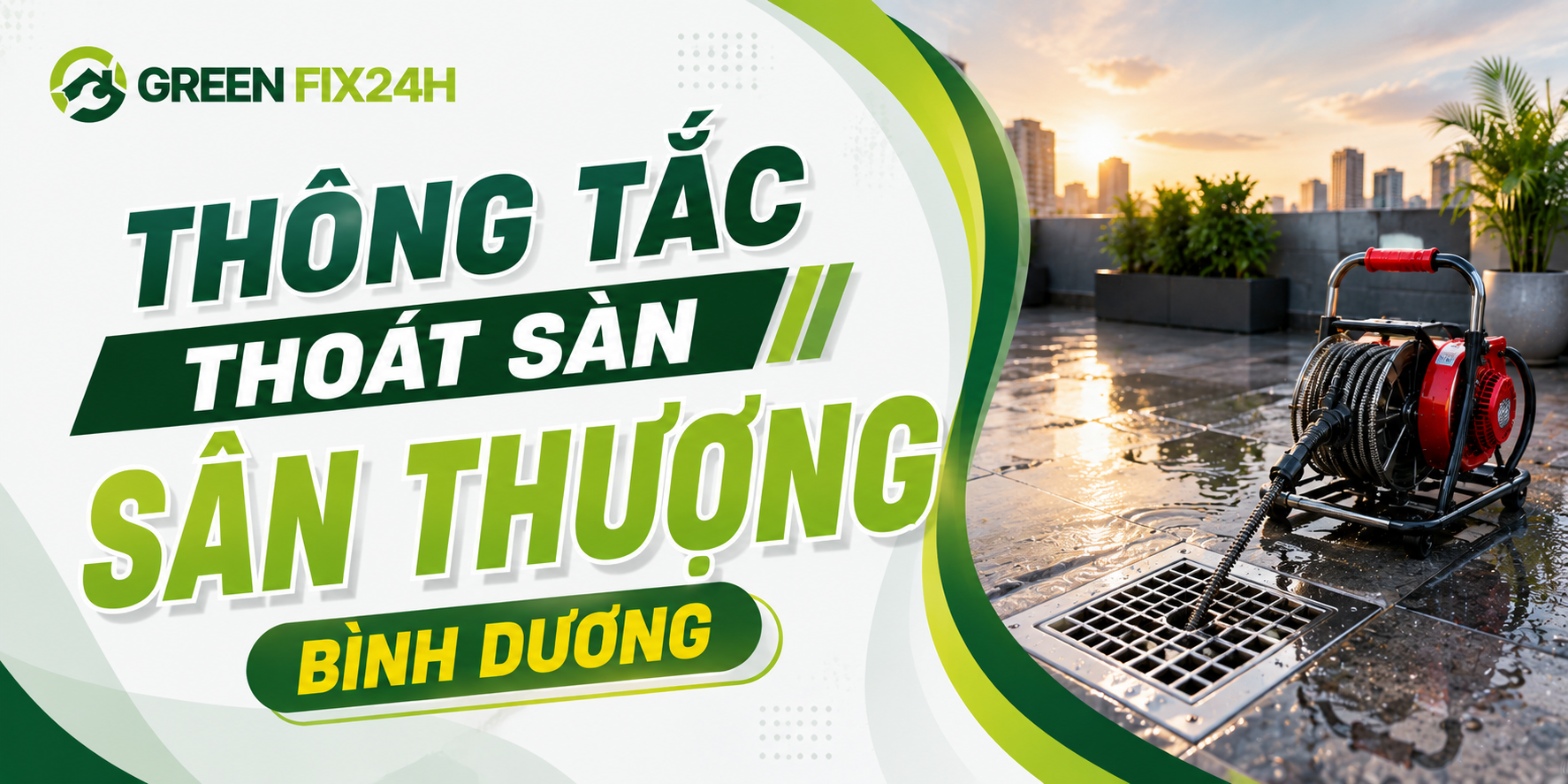 Thông tắc thoát sàn sân thượng bình dương Triệt Để 100% Trong 25P